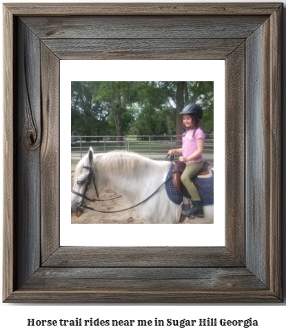 horse trail rides near me in Sugar Hill, Georgia